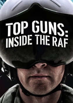 Watch Free Top Guns: Inside the RAF Full Movies MyFamilyTV