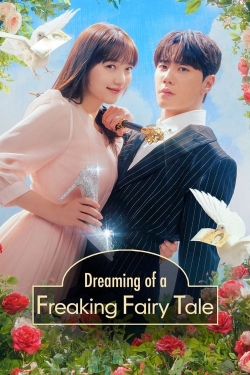 Watch Free Dreaming of a Freaking Fairy Tale Full Movies MyFamilyTV