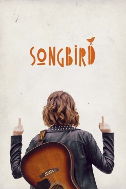 Watch Free Songbird Full Movies MyFamilyTV