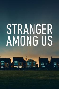 Watch Free Stranger Among Us Full Movies MyFamilyTV