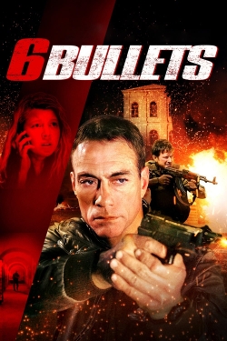 Watch Free 6 Bullets Full Movies MyFamilyTV