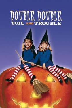 Watch Free Double, Double, Toil and Trouble Full Movies MyFamilyTV