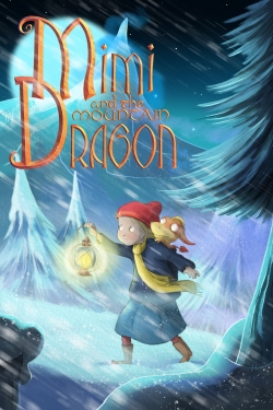 Watch Free Mimi and the Mountain Dragon Full Movies MyFamilyTV