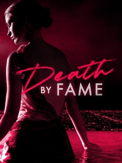 Watch Free Death by Fame Full Movies MyFamilyTV