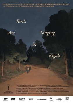 Watch Free Birds Are Singing in Kigali Full Movies MyFamilyTV