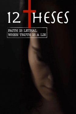 Watch Free 12 Theses Full Movies MyFamilyTV