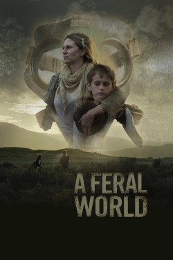 Watch Free A Feral World Full Movies MyFamilyTV