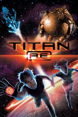 Watch Free Titan A.E. Full Movies MyFamilyTV