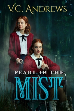 Watch Free V.C. Andrews' Pearl in the Mist Full Movies MyFamilyTV