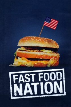 Watch Free Fast Food Nation Full Movies MyFamilyTV