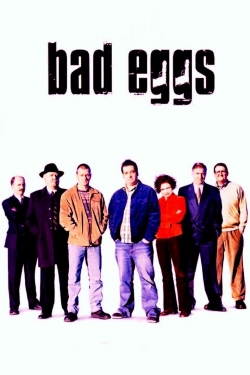 Watch Free Bad Eggs Full Movies MyFamilyTV