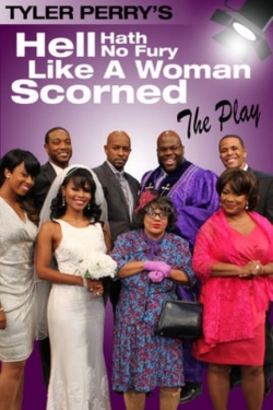 Watch Free Tyler Perry's Hell Hath No Fury Like a Woman Scorned - The Play Full Movies MyFamilyTV