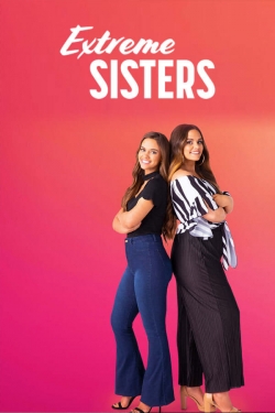 Watch Free Extreme Sisters Full Movies MyFamilyTV