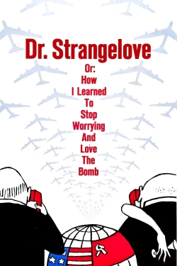 Watch Free Dr. Strangelove or: How I Learned to Stop Worrying and Love the Bomb Full Movies MyFamilyTV