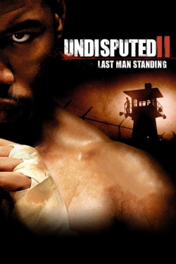 Watch Free Undisputed II: Last Man Standing Full Movies MyFamilyTV