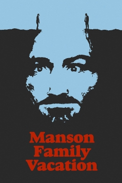 Watch Free Manson Family Vacation Full Movies MyFamilyTV