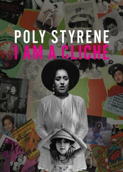 Watch Free Poly Styrene: I Am a Cliché Full Movies MyFamilyTV