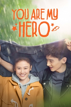 Watch Free You Are My Hero Full Movies MyFamilyTV