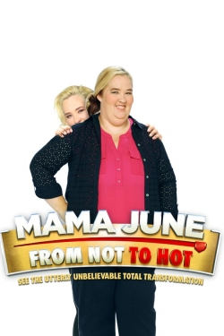 Watch Free Mama June: From Not to Hot Full Movies MyFamilyTV