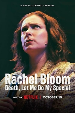 Watch Free Rachel Bloom: Death, Let Me Do My Special Full Movies MyFamilyTV