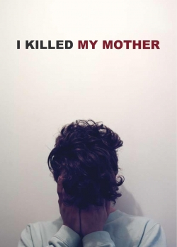 Watch Free I Killed My Mother Full Movies MyFamilyTV