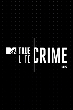 Watch Free True Life Crime: UK Full Movies MyFamilyTV