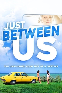 Watch Free Just Between Us Full Movies MyFamilyTV