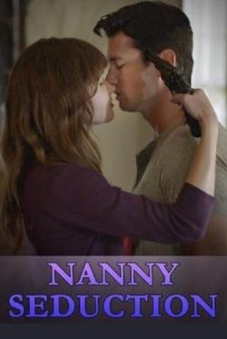 Watch Free Nanny Seduction Full Movies MyFamilyTV