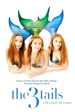 Watch Free The3Tails: A Mermaid Adventure Full Movies MyFamilyTV