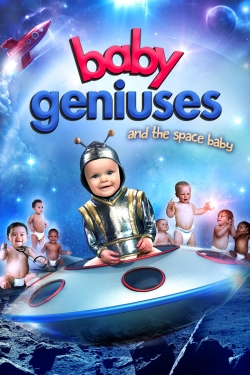 Watch Free Baby Geniuses and the Space Baby Full Movies MyFamilyTV