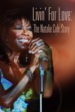 Watch Free Livin' for Love: The Natalie Cole Story Full Movies MyFamilyTV