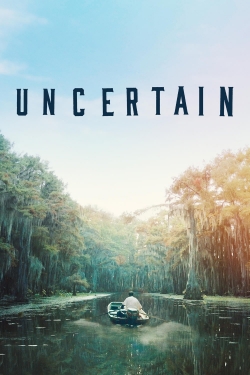 Watch Free Uncertain Full Movies MyFamilyTV