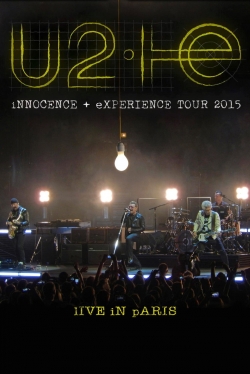 Watch Free U2: iNNOCENCE + eXPERIENCE Live in Paris Full Movies MyFamilyTV