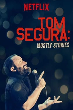 Watch Free Tom Segura: Mostly Stories Full Movies MyFamilyTV