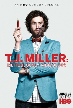 Watch Free T.J. Miller: Meticulously Ridiculous Full Movies MyFamilyTV