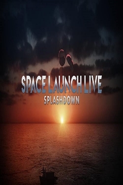 Watch Free Space Launch Live: Splashdown Full Movies MyFamilyTV