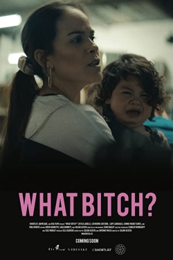 Watch Free What Bitch? Full Movies MyFamilyTV