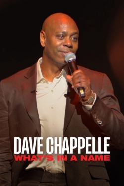 Watch Free Dave Chappelle: What's in a Name? Full Movies MyFamilyTV