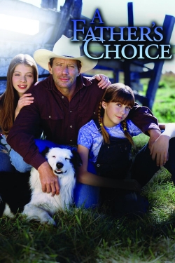 Watch Free A Father's Choice Full Movies MyFamilyTV