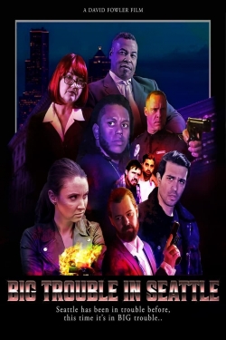 Watch Free Big Trouble In Seattle Full Movies MyFamilyTV