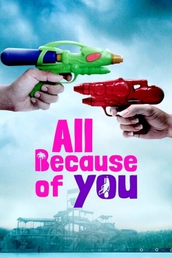 Watch Free All Because of You Full Movies MyFamilyTV