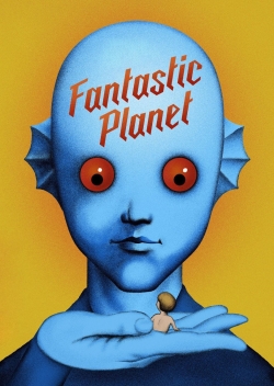 Watch Free Fantastic Planet Full Movies MyFamilyTV