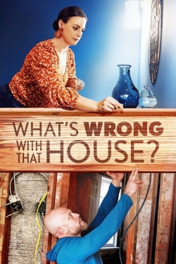 Watch Free What's Wrong with That House? Full Movies MyFamilyTV