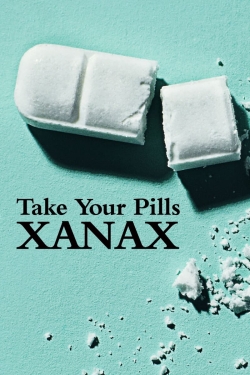 Watch Free Take Your Pills: Xanax Full Movies MyFamilyTV