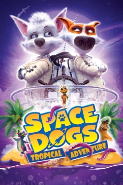 Watch Free Space Dogs: Tropical Adventure Full Movies MyFamilyTV