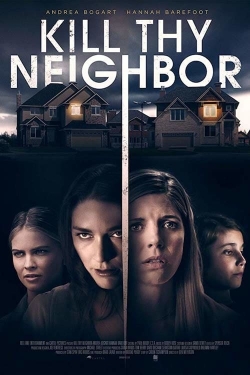 Watch Free Kill Thy Neighbor Full Movies MyFamilyTV