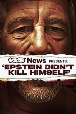 Watch Free VICE News Presents: 'Epstein Didn't Kill Himself' Full Movies MyFamilyTV