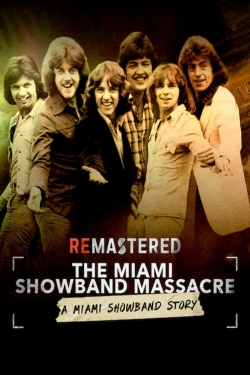 Watch Free ReMastered: The Miami Showband Massacre Full Movies MyFamilyTV