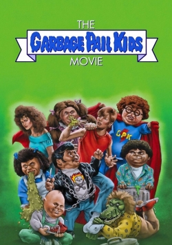 Watch Free The Garbage Pail Kids Movie Full Movies MyFamilyTV