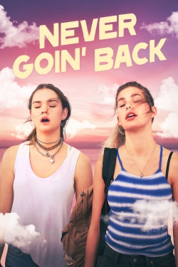 Watch Free Never Goin' Back Full Movies MyFamilyTV